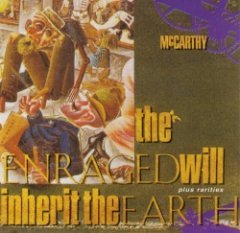 McCarthy - The Enraged Will Inherit The Earth (Plus Rarities)