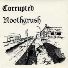 Noothgrush - Noothgrush / Corrupted
