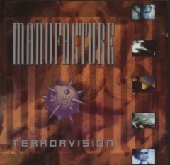 Manufacture - Terrorvision