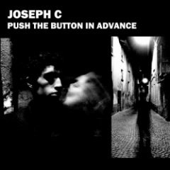 Joseph C - Push The Button In Advance