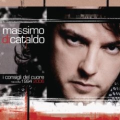 Massimo Di Cataldo - I Consigli Del Cuore-Raccolta 1994-2006