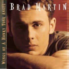 Brad Martin - Wings Of A Honky Tonk Angel