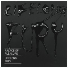 Palace of Pleasure - Lifelong Fury