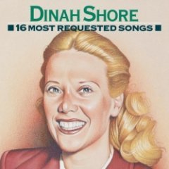 DINAH SHORE - 16 Most Requested Songs