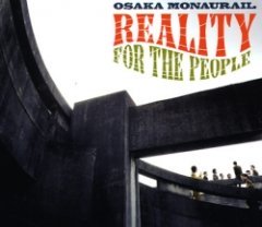 Osaka Monaurail - Reality For The People
