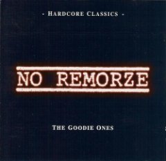 No Remorze - The Goodie Ones (Hardcore Classics)