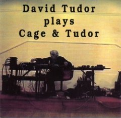 David Tudor - David Tudor Plays Cage & Tudor