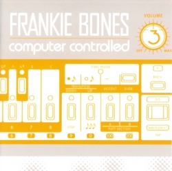 Frankie Bones - Computer Controlled 3