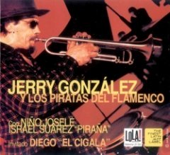 Jerry González - Y Los Piratas Del Flamenco
