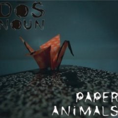 Dos Noun - Paper Animals