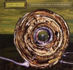John Tejada - Cleaning Sounds Is A Filthy Business