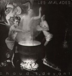 Les Malades - Chaud Devant