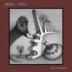 Built to Spill - You In Reverse