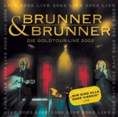 Brunner & Brunner - Gold-Tournee live 2002