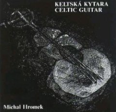 Michal Hromek - Keltská Kytara (Celtic Guitar)
