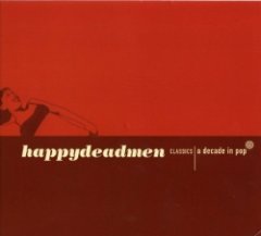 Happydeadmen - Classics - A Decade In Pop