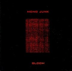 Mono Junk - Gloom