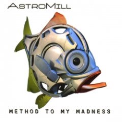 Astromill - Method To My Madness