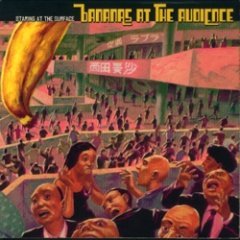 Bananas At The Audience - Staring At The Surface