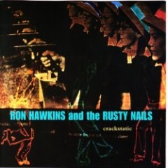 Ron Hawkins and the Rusty Nails - Crackstatic