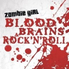 Zombie Girl - Blood Brains & Rock'N'Roll