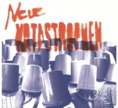 Neue Katastrophen - Neue Katastrophen