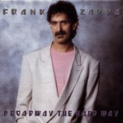 Frank Zappa - Broadway The Hard Way