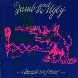 Dumb & The Ugly - Atmospheres Of Metal