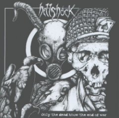 Hellshock - Only The Dead Know The End Of War