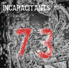 Incapacitants - 73