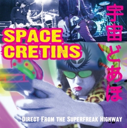 Space Cretins - Direct From The Superfreak Highway