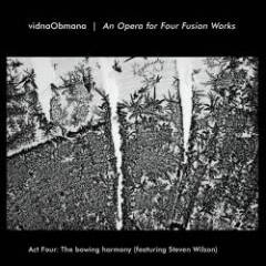 Vidna Obmana - An Opera For Four Fusion Works - Act Four: The Bowing Harmony 