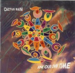 Cactus Rain - In Our Own Time