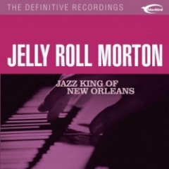 Jelly Roll Morton - Jazz King of New Orleans