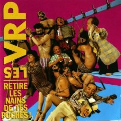 Les VRP - Retire Les Nains De Tes Poches