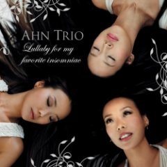 Ahn Trio - Lullaby For My Favorite Insomniac