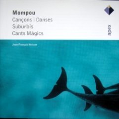 Frederico Mompou - Cançons I Danses, Suburbis, Cants Mágics