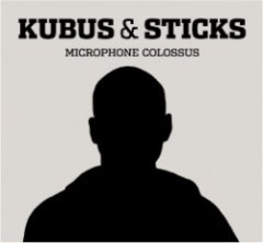 Kubus & Sticks - Microphone Colossus