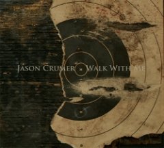 jason crumer - Walk With Me