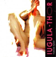 Iugula-Thor - Forced Flesh
