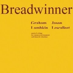 jason lescalleet - The Breadwinner