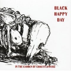 Black Happy Day - In The Garden Of Ghostflowers
