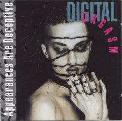 Digital Orgasm - Appearances Are Deceptive