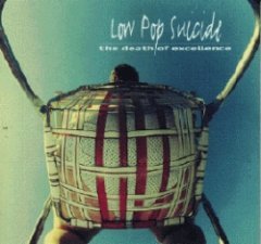 Low Pop Suicide - The Death Of Excellence