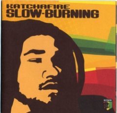 Katchafire - Slow Burning