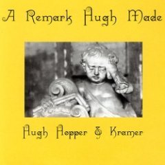 Hugh Hopper - A Remark Hugh Made