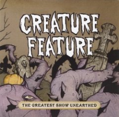 Creature Feature - The Greatest Show Unearthed