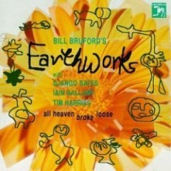 Bill Bruford's Earthworks - All Heaven Broke Loose