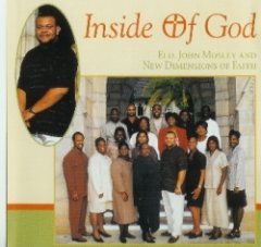 Elder John Mosley And New Dimensions Of Faith - Inside Of God