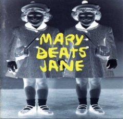 Mary Beats Jane - Mary Beats Jane